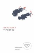 Kniha: Republika v pohybu (Jan Kober). Academia, 2022 Kniha: Republika v pohybu (Jan Kober). Academia, 2022