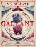 Kniha: Gallant (Victoria Schwab). HarperCollins, 2022 Kniha: Gallant (Victoria Schwab). HarperCollins, 2022