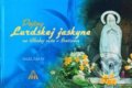 Kniha: Dejiny Lurdskej jaskyne (Jozef Haľko). Lúč, 2005 Kniha: Dejiny Lurdskej jaskyne (Jozef Haľko). Lúč, 2005