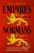 Kniha: Empires of the Normans (Levi Roach). John Murray, 2022 Kniha: Empires of the Normans (Levi Roach). John Murray, 2022