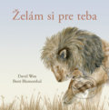 Kniha: Želám si pre teba (Brett Blumenthal a David Wax). Stonožka, 2022 Kniha: Želám si pre teba (Brett Blumenthal a David Wax). Stonožka, 2022