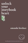 Unlock Your Storybook Heart - Amanda Lovelace, Andrews McMeel, 2022