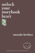 Kniha: Unlock Your Storybook Heart (Amanda Lovelace). Andrews McMeel, 2022 Kniha: Unlock Your Storybook Heart (Amanda Lovelace). Andrews McMeel, 2022