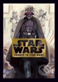 Kniha: Star Wars: Tribute to Star Wars (LucasFilm). Berlet, 2022 Kniha: Star Wars: Tribute to Star Wars (LucasFilm). Berlet, 2022