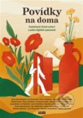 Kniha: Povídky na doma (Alena Mornštajnová, Anna Bolavá, Bianca Bellová, Jiří Dědeček a Martina Adlerová). Novela Bohemica, 2022 Kniha: Povídky na doma (Alena Mornštajnová, Anna Bolavá, Bianca Bellová, Jiří Dědeček a Martina Adlerová). Novela Bohemica, 2022