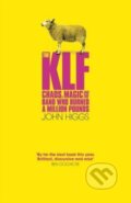 Kniha: The KLF (John Higgs). Phoenix Press, 2013 Kniha: The KLF (John Higgs). Phoenix Press, 2013