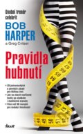 Kniha: Pravidla hubnutí (Bob Harper a Greg Critser). Ikar CZ, 2014 Kniha: Pravidla hubnutí (Bob Harper a Greg Critser). Ikar CZ, 2014