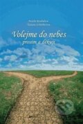 Kniha: Volejme do nebes (Aurelie Roubalová). Vodnář, 2013 Kniha: Volejme do nebes (Aurelie Roubalová). Vodnář, 2013