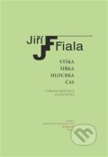 Kniha: Výška, šířka, hloubka, čas (Jiří Fiala). OPS, 2013 Kniha: Výška, šířka, hloubka, čas (Jiří Fiala). OPS, 2013