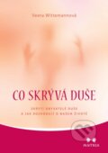 Kniha: Co skrývá duše (Veeta Wittemannová). Maitrea, 2013 Kniha: Co skrývá duše (Veeta Wittemannová). Maitrea, 2013