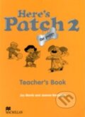 Kniha: Here's Patch 2 - Teacher's Book (MacMillan). MacMillan, 2005 Kniha: Here's Patch 2 - Teacher's Book (MacMillan). MacMillan, 2005