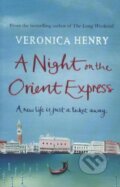 Kniha: A Night on the Orient Express (Veronica Henry). Orion, 2013 Kniha: A Night on the Orient Express (Veronica Henry). Orion, 2013