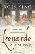 Kniha: Leonardo and the Last Supper (Ross King). Bloomsbury, 2013 Kniha: Leonardo and the Last Supper (Ross King). Bloomsbury, 2013