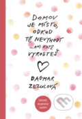 Kniha: Domov je místo, odkud tě nevyhodí (Dagmar Zezulová), 2013 Kniha: Domov je místo, odkud tě nevyhodí (Dagmar Zezulová), 2013