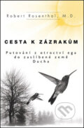 Kniha: Cesta k zázrakům (Robert Rosenthal). ibalance, 2013 Kniha: Cesta k zázrakům (Robert Rosenthal). ibalance, 2013