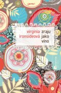 Kniha: Zraju jako víno (Virginia Ironsideová). Jota, 2013 Kniha: Zraju jako víno (Virginia Ironsideová). Jota, 2013