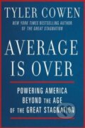 Kniha: Average is Over (Tyler Cowen). Dutton, 2013 Kniha: Average is Over (Tyler Cowen). Dutton, 2013