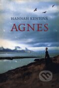 Kniha: Agnes (Hannah Kent). Fortuna Libri ČR, 2013 Kniha: Agnes (Hannah Kent). Fortuna Libri ČR, 2013