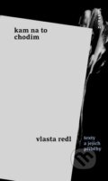 Kniha: Kam na to chodím (Vlasta Redl). Daranus, 2013 Kniha: Kam na to chodím (Vlasta Redl). Daranus, 2013