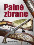 Kniha: Palné zbrane (Michal Pírek). Ottovo nakladateľstvo, 2013 Kniha: Palné zbrane (Michal Pírek). Ottovo nakladateľstvo, 2013