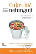 Kniha: Cukr a bič nefungují (Paul Marciano). Motiv Press, 2013 Kniha: Cukr a bič nefungují (Paul Marciano). Motiv Press, 2013