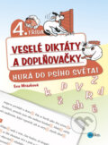 Kniha: Veselé diktáty a doplňovačky (4. ročník) (Eva Mrázková). Edika, 2013 Kniha: Veselé diktáty a doplňovačky (4. ročník) (Eva Mrázková). Edika, 2013