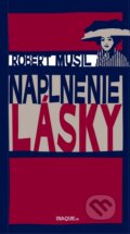 Kniha: Naplnenie lásky (Robert Musil). Inaque, 2013 Kniha: Naplnenie lásky (Robert Musil). Inaque, 2013