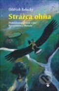 Kniha: Strážca ohňa (Oldřich Selucký). Karmelitánske nakladateľstvo, 2013 Kniha: Strážca ohňa (Oldřich Selucký). Karmelitánske nakladateľstvo, 2013