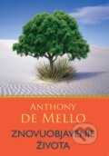Znovuobjavenie života - Anthony de Mello, Eastone Books, 2013
