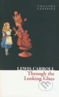 Through the Looking Glass - Lewis Carroll, 2010