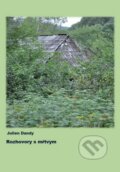 Kniha: Rozhovory s mŕtvym (Julien Dandy). , 2013 Kniha: Rozhovory s mŕtvym (Julien Dandy). , 2013