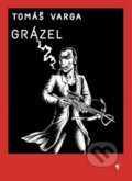 Kniha: Grázel (Tomáš Varga). Literárny klub, 2013 Kniha: Grázel (Tomáš Varga). Literárny klub, 2013
