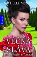 Kniha: Věčná sláva (Michelle Moran). Alpress, 2013 Kniha: Věčná sláva (Michelle Moran). Alpress, 2013