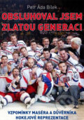 Kniha: Obsluhoval jsem zlatou generaci (Petr Áda Bílek). XYZ, 2013 Kniha: Obsluhoval jsem zlatou generaci (Petr Áda Bílek). XYZ, 2013