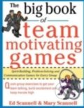The Big Book of Team-Motivating Games - Mary Scannell, Ed Scannell, McGraw-Hill, 2009
