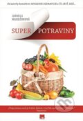 Kniha: Superpotraviny (Jarmila Mandžuková). Príroda, 2013 Kniha: Superpotraviny (Jarmila Mandžuková). Príroda, 2013