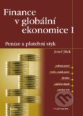 Finance v globální ekonomice I - Josef Jílek, Grada, 2013