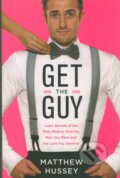 Kniha: Get the Guy (Matthew Hussey). HarperCollins, 2013 Kniha: Get the Guy (Matthew Hussey). HarperCollins, 2013
