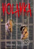 Kniha: Volavka (Monika Maratová). Naše vojsko CZ, 2013 Kniha: Volavka (Monika Maratová). Naše vojsko CZ, 2013