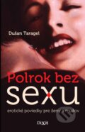 Kniha: Polrok bez sexu (Dušan Taragel), 2013 Kniha: Polrok bez sexu (Dušan Taragel), 2013