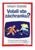 Kniha: Volali ste záchranku? (Viliam Dobiáš). Dixit, 2013 Kniha: Volali ste záchranku? (Viliam Dobiáš). Dixit, 2013