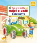 Kniha: Moja prvá knižka - Nájdi a ukáž - Gazdovstvo (Denitza Gruber a Sandra Grimm), 2022 Kniha: Moja prvá knižka - Nájdi a ukáž - Gazdovstvo (Denitza Gruber a Sandra Grimm), 2022