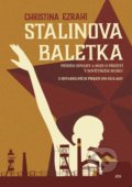 Kniha: Stalinova baletka (Christina Ezrahi). Jota, 2022 Kniha: Stalinova baletka (Christina Ezrahi). Jota, 2022