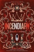 Kniha: Incendiary (Zoraida Cordova). Hodder and Stoughton, 2021 Kniha: Incendiary (Zoraida Cordova). Hodder and Stoughton, 2021