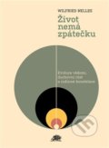 Kniha: Život nemá zpátečku (Wilfried Nelles). Ježek, 2022 Kniha: Život nemá zpátečku (Wilfried Nelles). Ježek, 2022