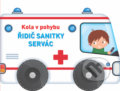 Kniha: Kola v pohybu: Řidič sanitky Servác (YoYo Books). YoYo Books, 2022 Kniha: Kola v pohybu: Řidič sanitky Servác (YoYo Books). YoYo Books, 2022