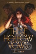 Kniha: These Hollow Vows (Lexi Ryan). Hodder and Stoughton, 2022 Kniha: These Hollow Vows (Lexi Ryan). Hodder and Stoughton, 2022