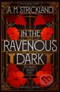 Kniha: In the Ravenous Dark (A.M. Strickland). Hodder and Stoughton, 2022 Kniha: In the Ravenous Dark (A.M. Strickland). Hodder and Stoughton, 2022