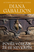 Kniha: Pověz včelám, že se nevrátím (Diana Gabaldon), 2022 Kniha: Pověz včelám, že se nevrátím (Diana Gabaldon), 2022