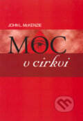 Kniha: Moc v cirkvi (John L. McKenzie). Vydavateľstvo Michala Vaška, 2004 Kniha: Moc v cirkvi (John L. McKenzie). Vydavateľstvo Michala Vaška, 2004